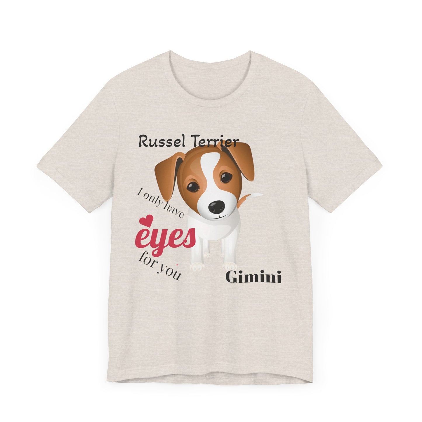 Cute Dog Lover Tee - 'I Only Have Eyes for You' Russel Terrier Design