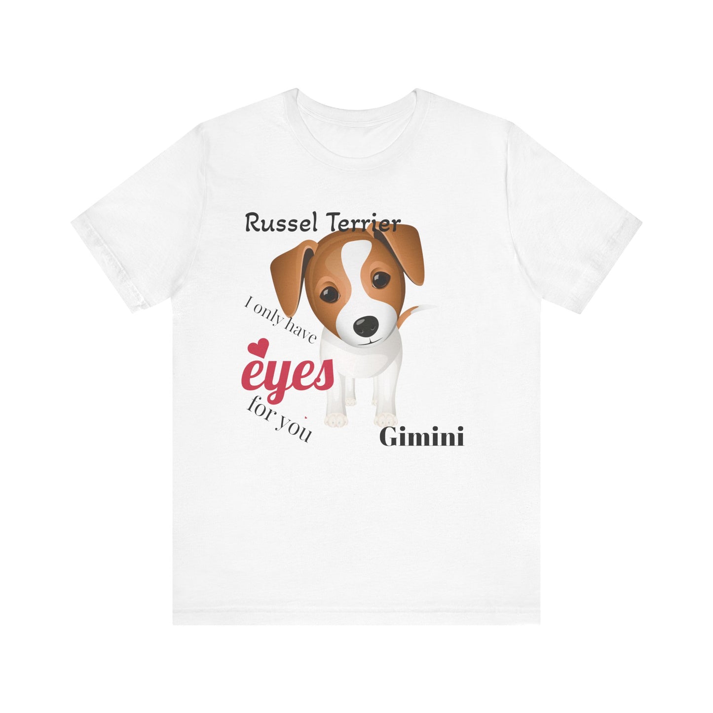 Cute Dog Lover Tee - 'I Only Have Eyes for You' Russel Terrier Design