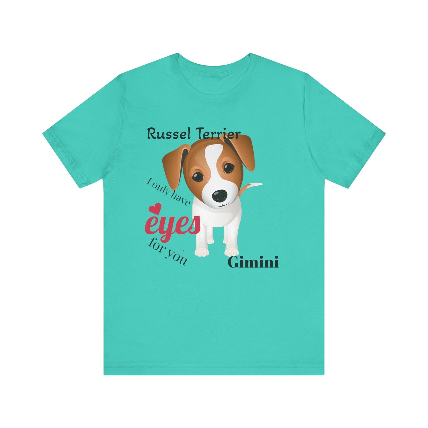 Cute Dog Lover Tee - 'I Only Have Eyes for You' Russel Terrier Design