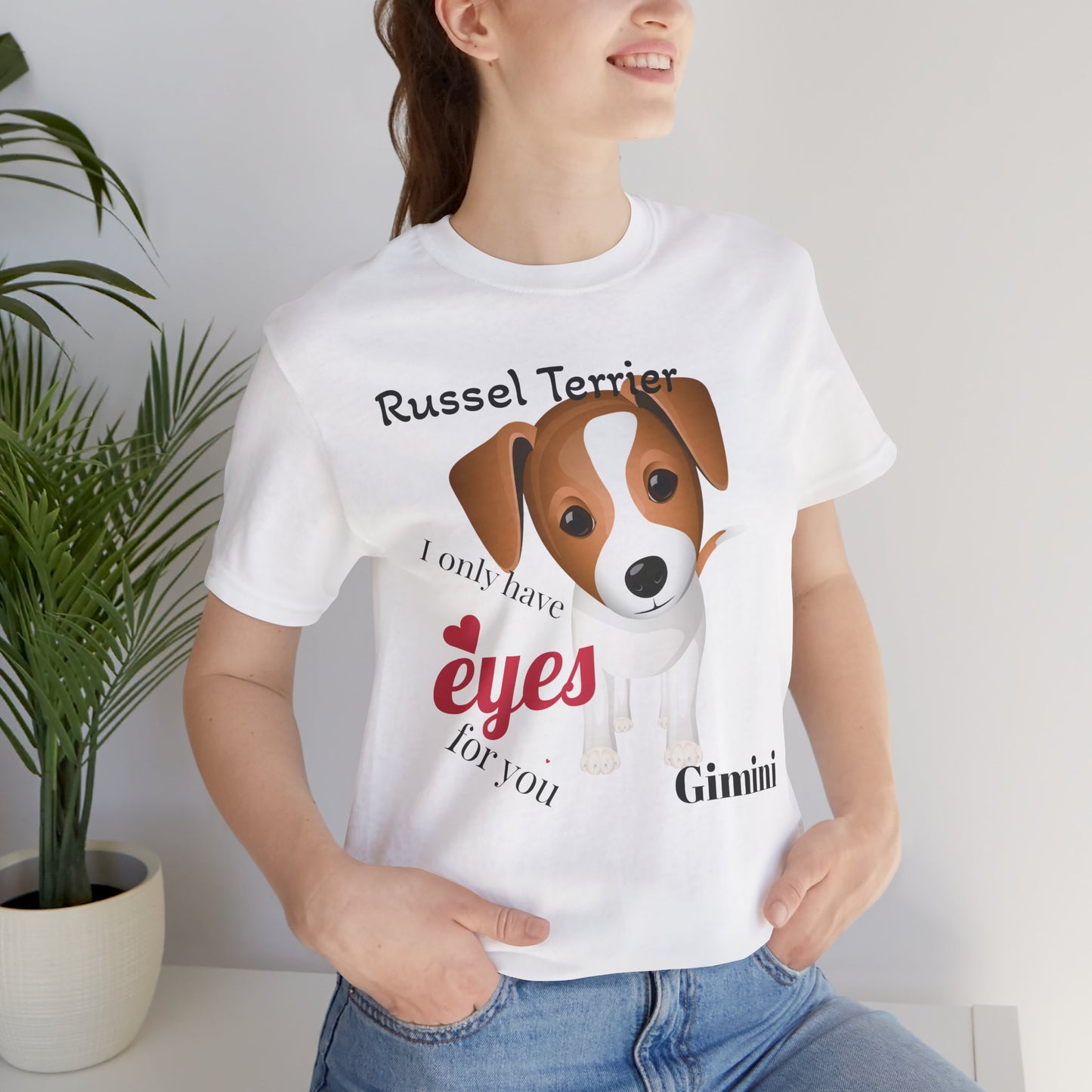 Cute Dog Lover Tee - 'I Only Have Eyes for You' Russel Terrier Design