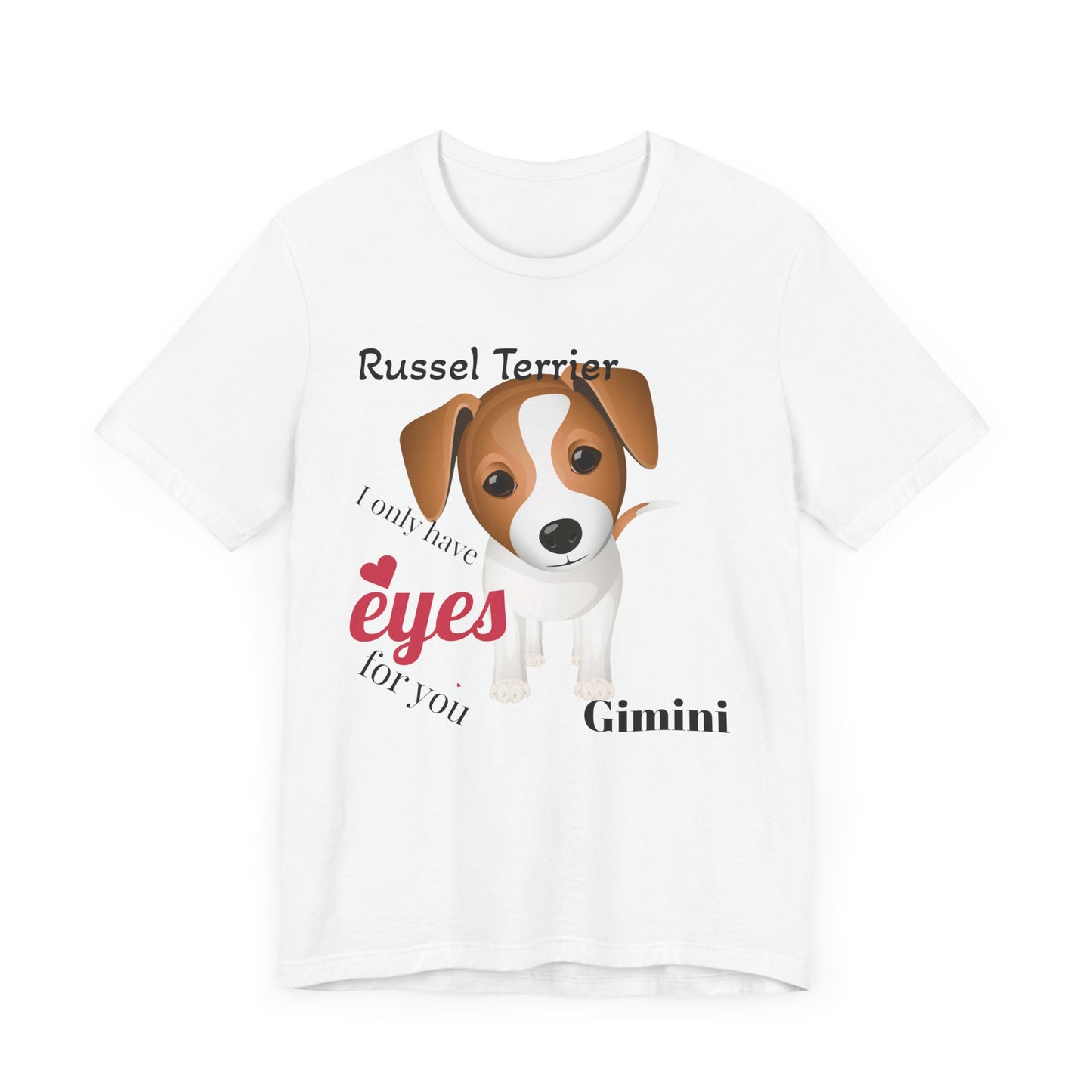 Cute Dog Lover Tee - 'I Only Have Eyes for You' Russel Terrier Design