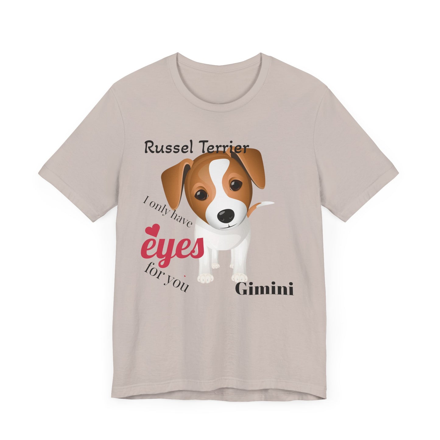 Cute Dog Lover Tee - 'I Only Have Eyes for You' Russel Terrier Design