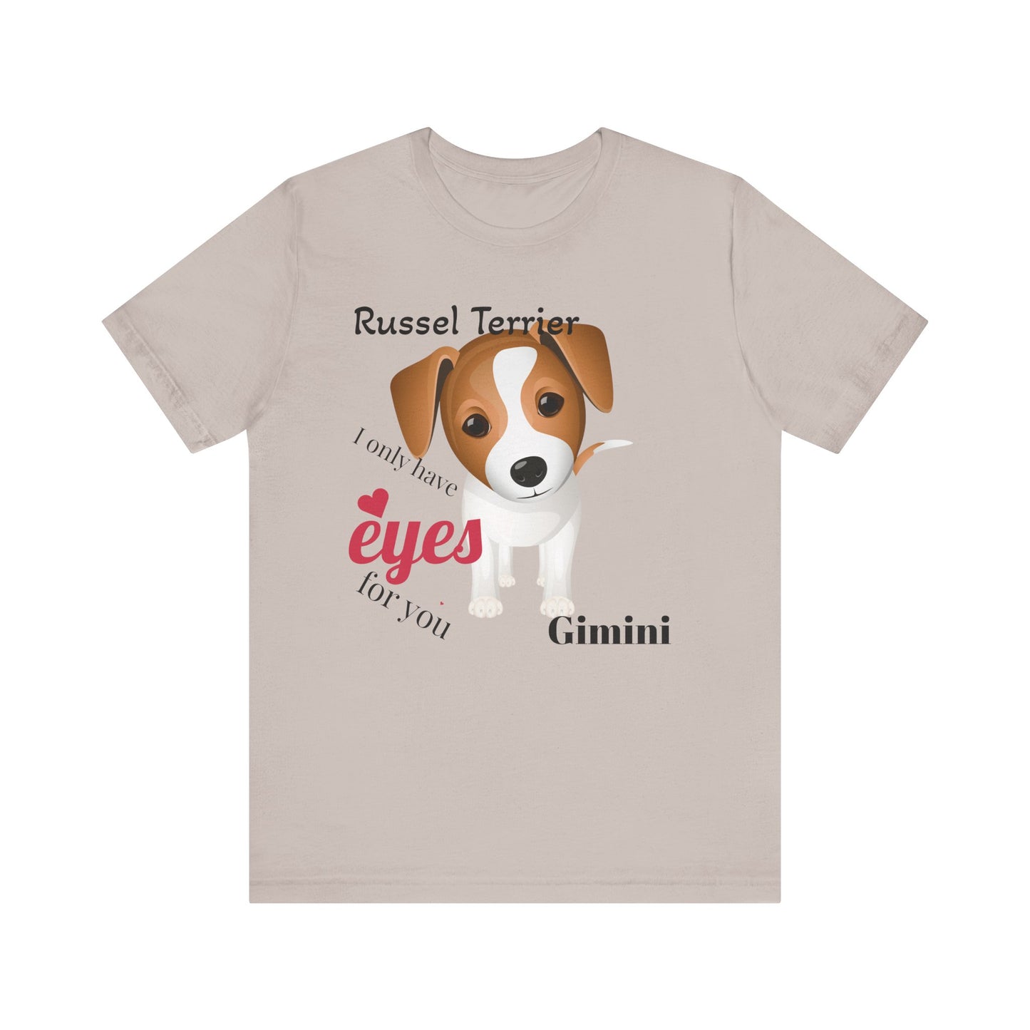 Cute Dog Lover Tee - 'I Only Have Eyes for You' Russel Terrier Design