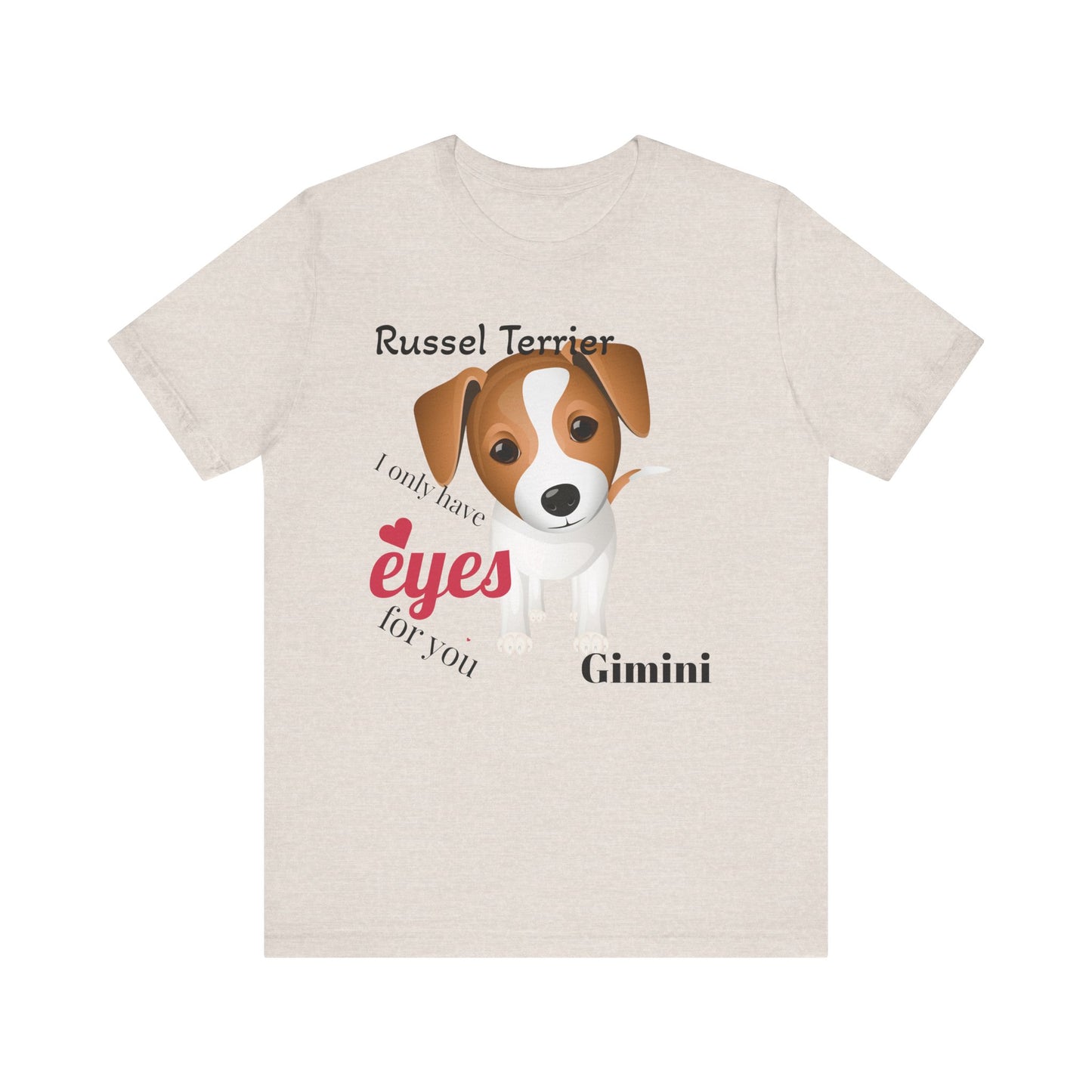 Cute Dog Lover Tee - 'I Only Have Eyes for You' Russel Terrier Design
