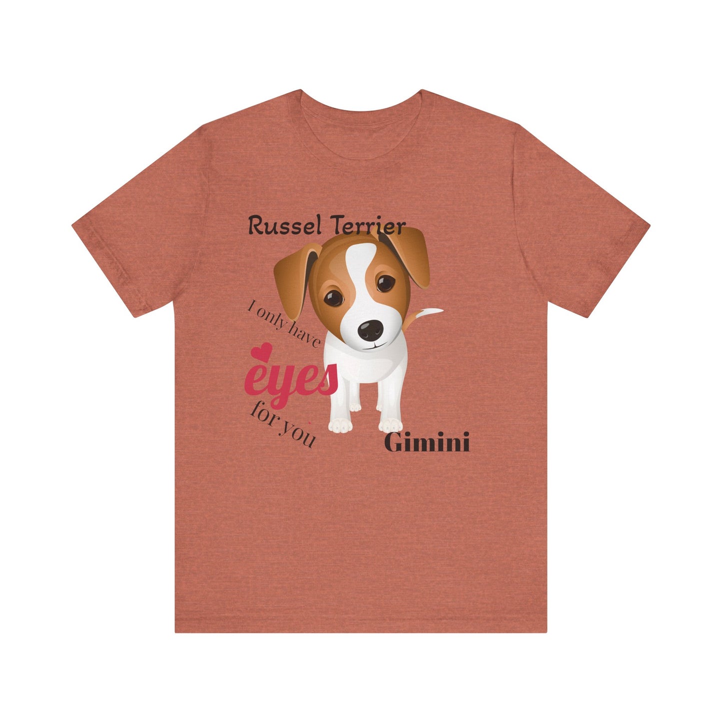 Cute Dog Lover Tee - 'I Only Have Eyes for You' Russel Terrier Design