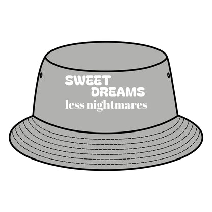 Bucket Hat - Sweet Dreams Less Nightmares